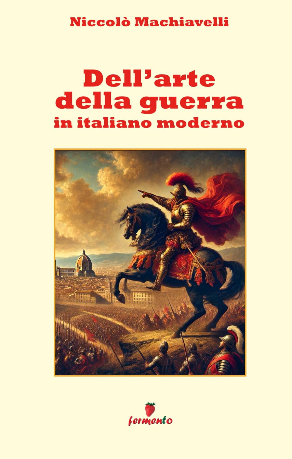 Dell'arte della guerra: Nuova edizione in italiano moderno