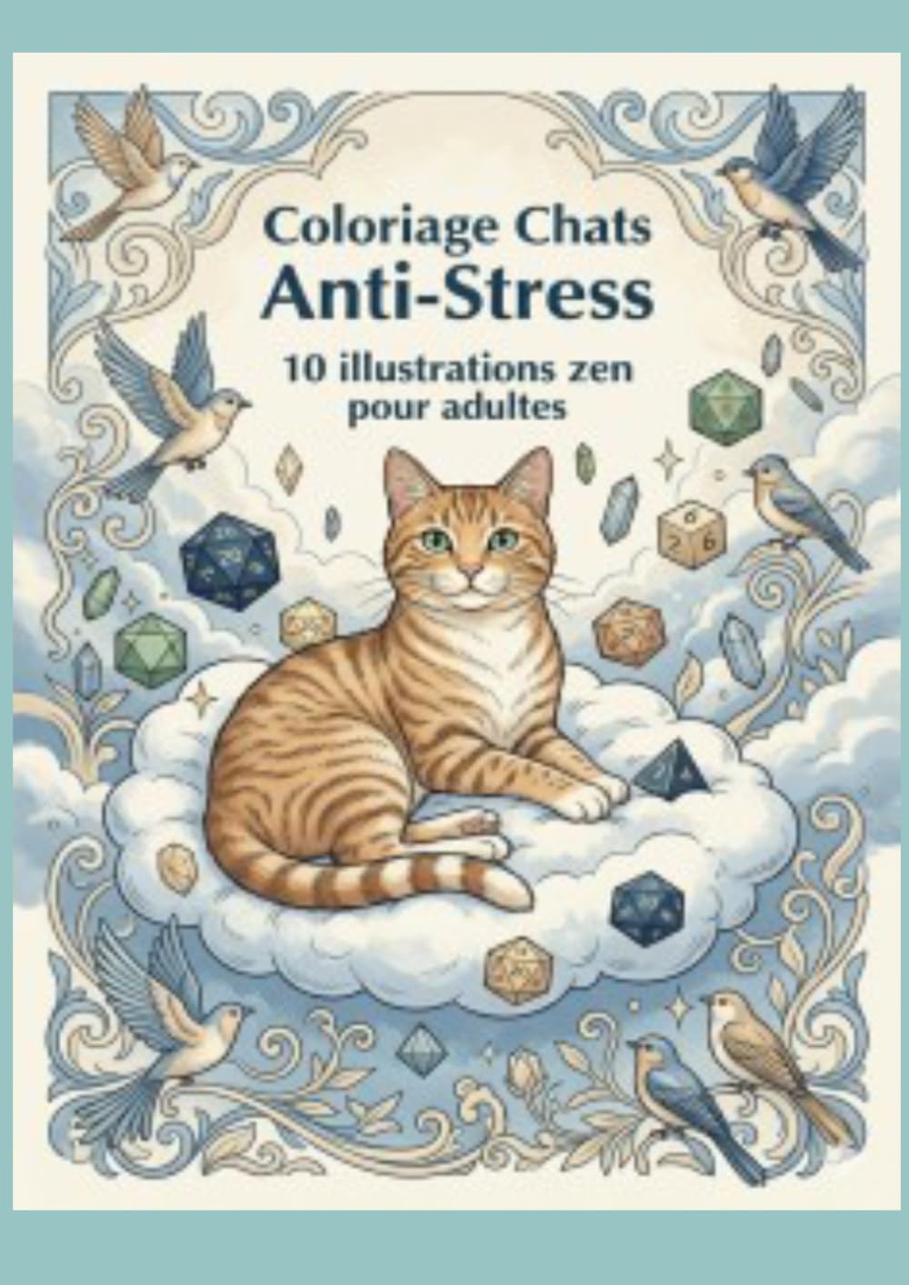 Chats & Bien-Être - 10 coloriages pour adultes: Livre de coloriage anti-stress pour adultes – 10 illustrations zen de chats, mandalas et scènes relaxantes