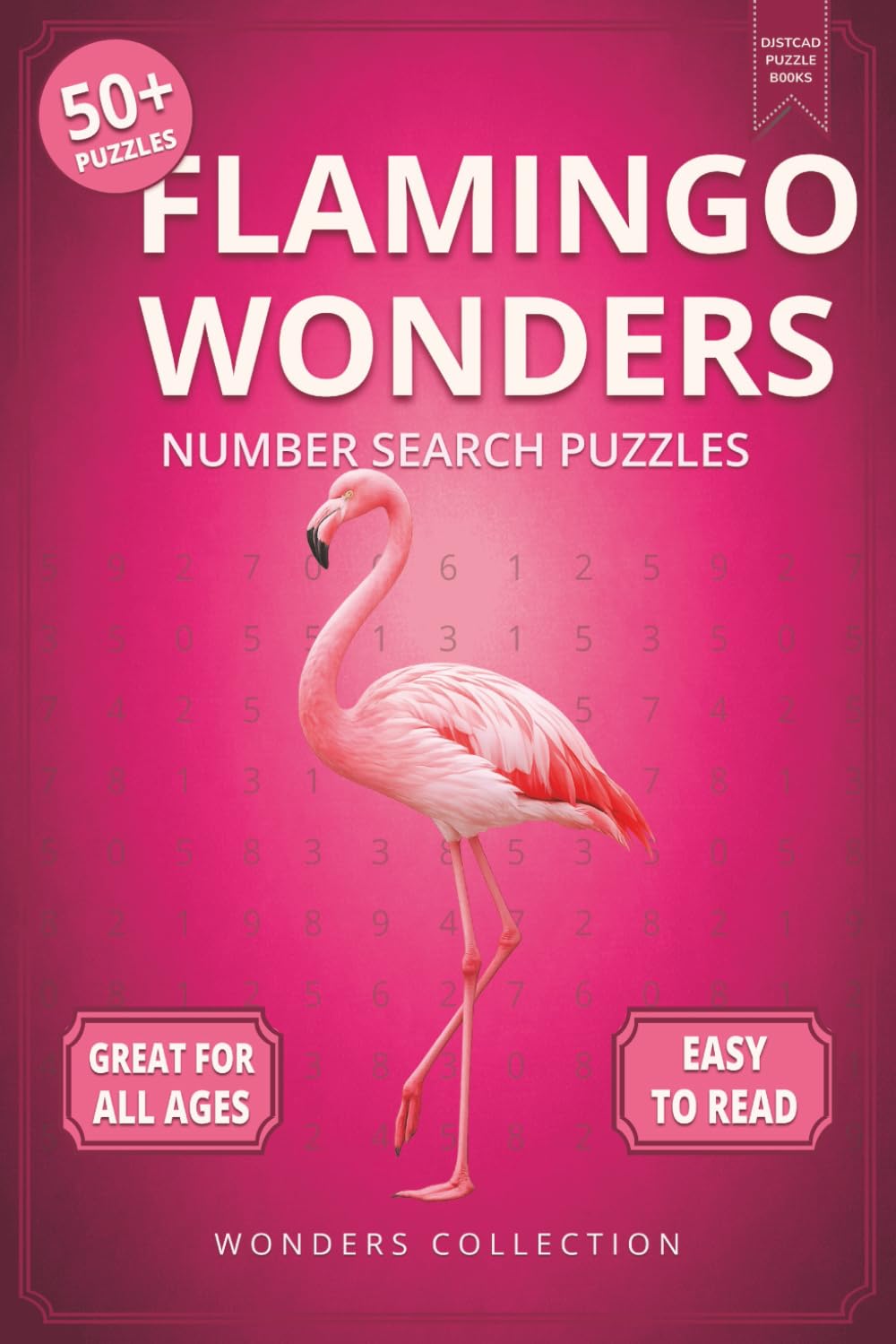 Flamingo Wonders Number Search: Fun & Relaxing Large-Print Puzzle Book for All Ages: 50+ Easy-to-Read Number Search Puzzles Featuring Fabulous ... (Animal Wonders Number Search Puzzle Series)