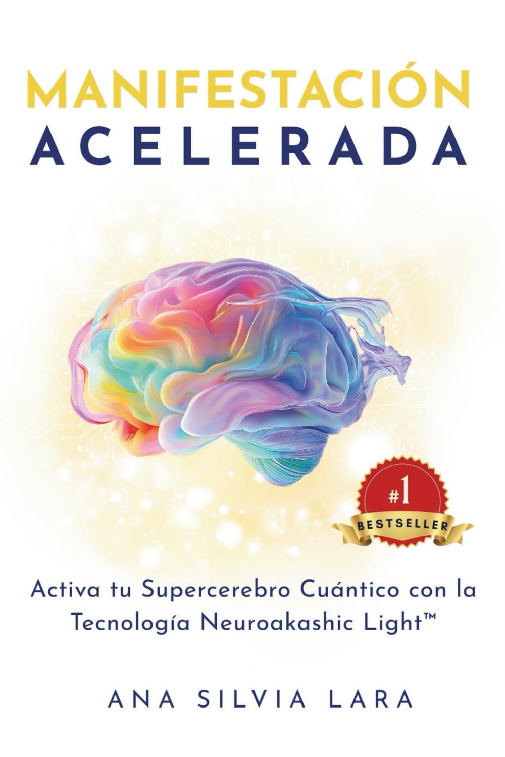 MANIFESTACIÓN ACELERADA: Activa tu Supercerebro Cuántico con la Tecnología Neuroakashic Light™