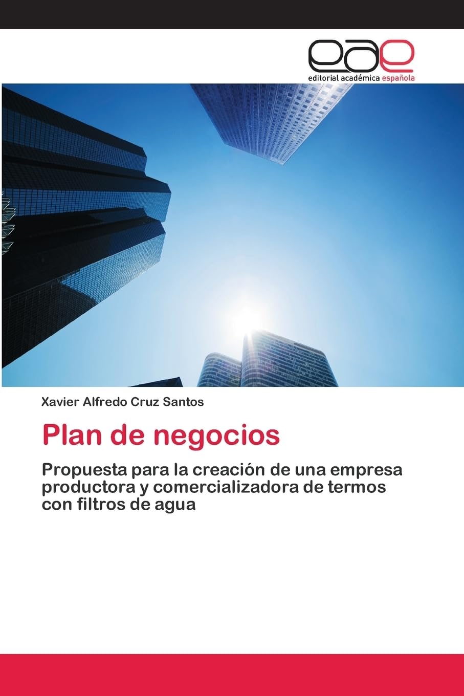 Plan de negocios: Propuesta para la creación de una empresa productora y comercializadora de termos con filtros de agua