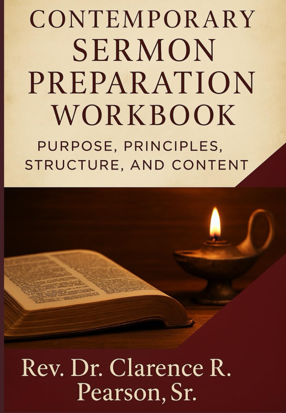 CONTEMPORARY SERMON PREPARATION WORKBOOK: Purpose, Principles, Structure, and Content