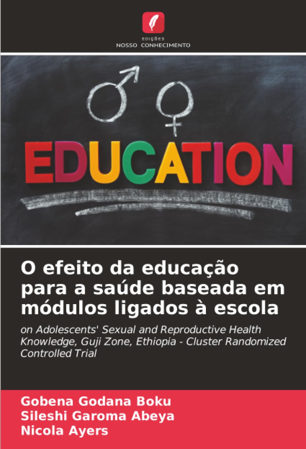 O efeito da educação para a saúde baseada em módulos ligados à escola: on Adolescents' Sexual and Reproductive Health Knowledge, Guji Zone, Ethiopia - Cluster Randomized Controlled Trial