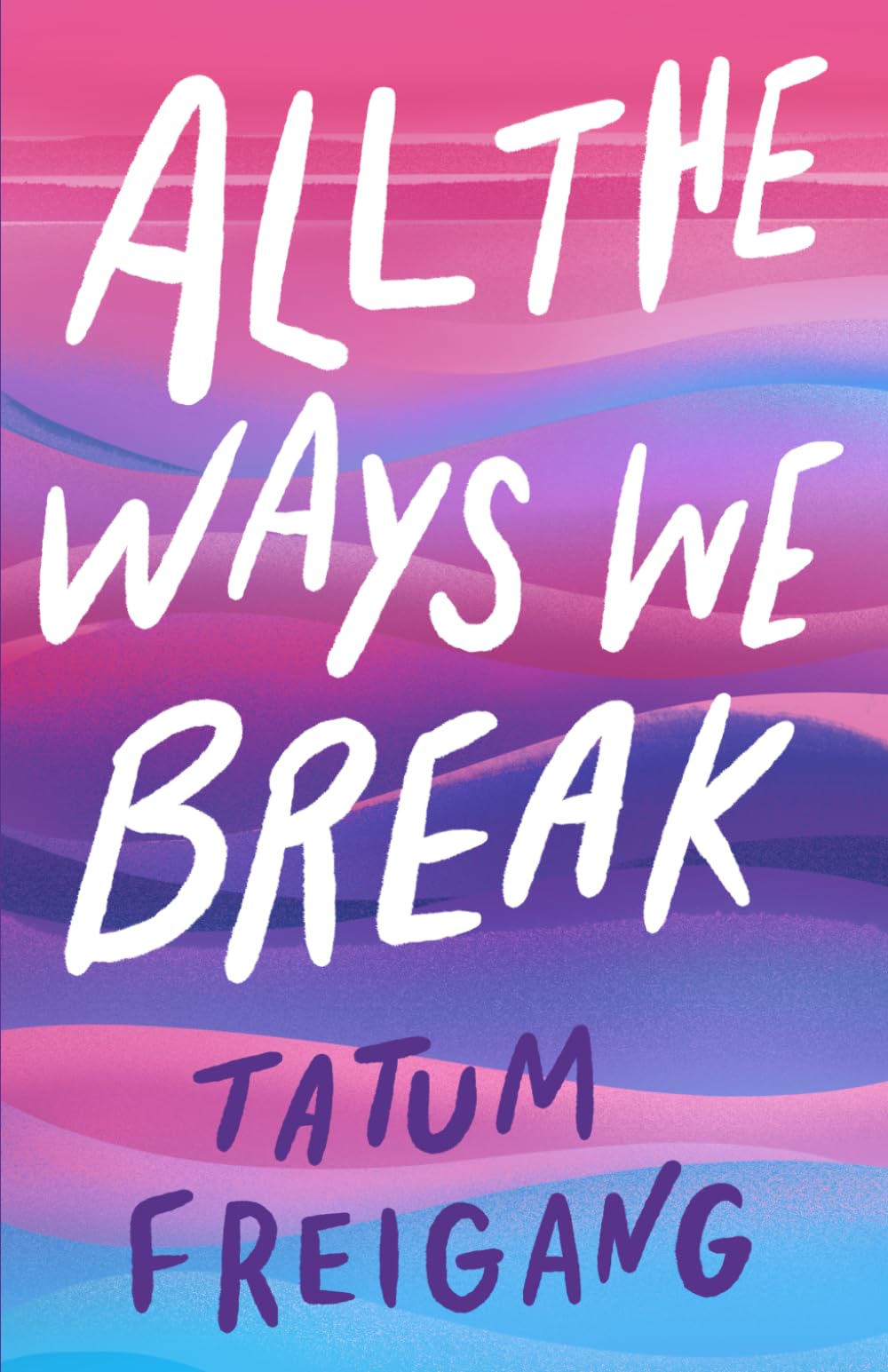 All The Ways We Break