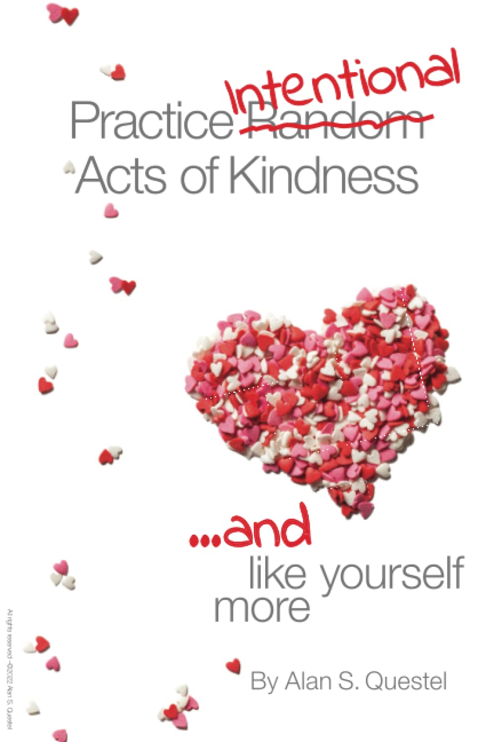 Practice Intentional Acts of Kindness: ... and Like Yourself More