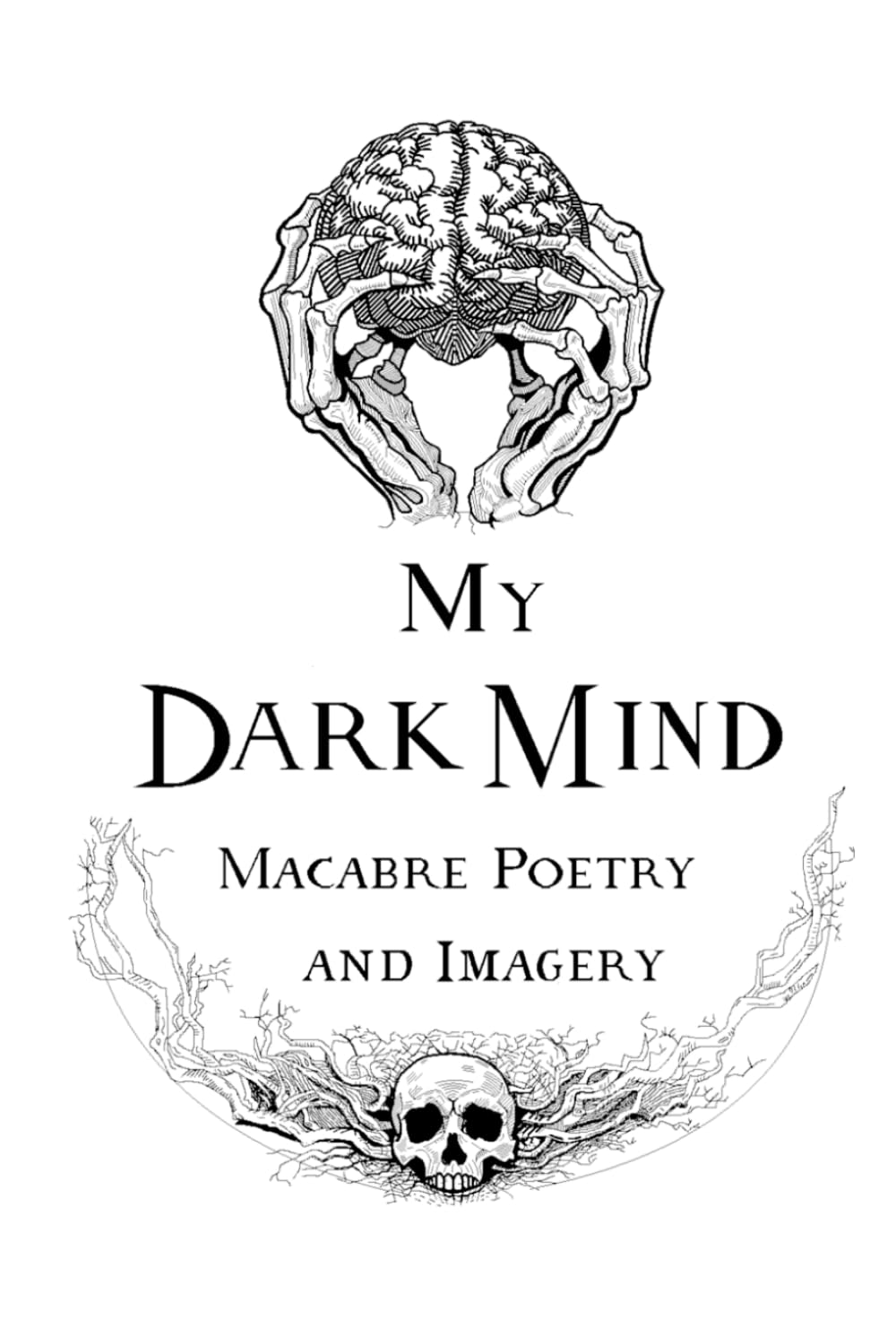 My Dark Mind: Macabre Poetry and Imagery