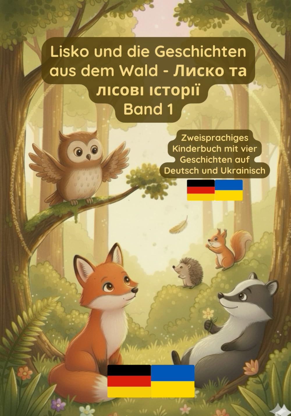 Lisko und die Geschichten aus dem Wald: Band 1- zweisprachiges Kinderbuch Deutsch Ukrainisch
