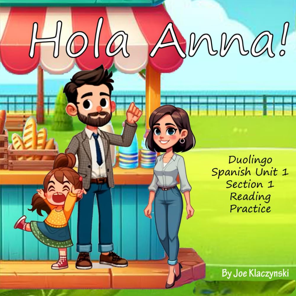 Hola Anna!: Duolingo Spanish Section 1 Unit 1 Reading Practice (Duolingo Spanish Reading Practice Books)