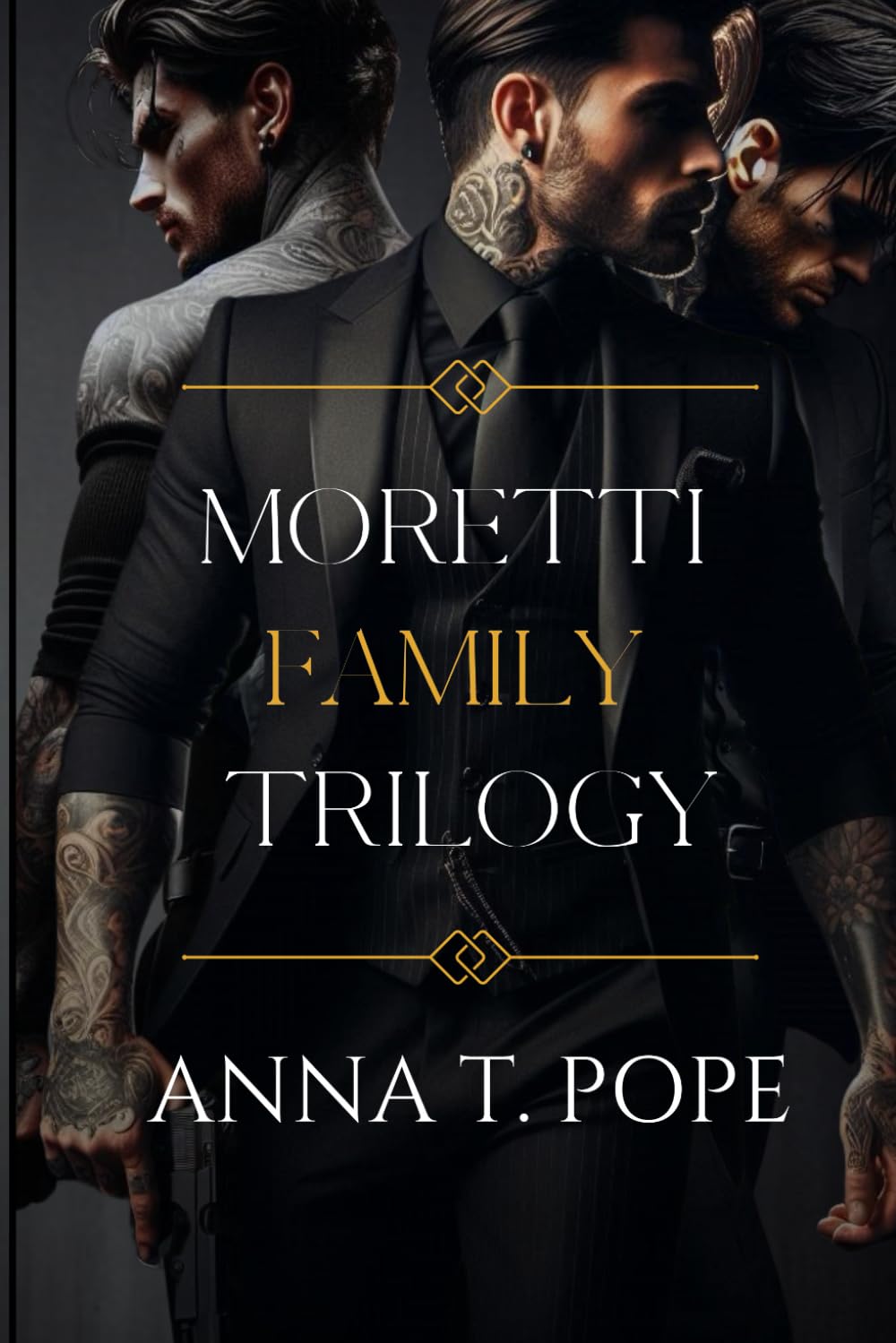 Moretti Family Trilogy: A Dark M/M, High-action, Mafia Romance Series
