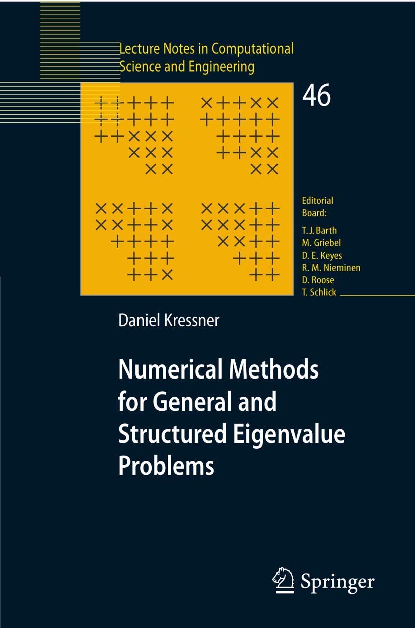 Numerical Methods for General And Structured Eigenvalue Problems: 46 (Lecture Notes in Computational Science And Engineering, 46)