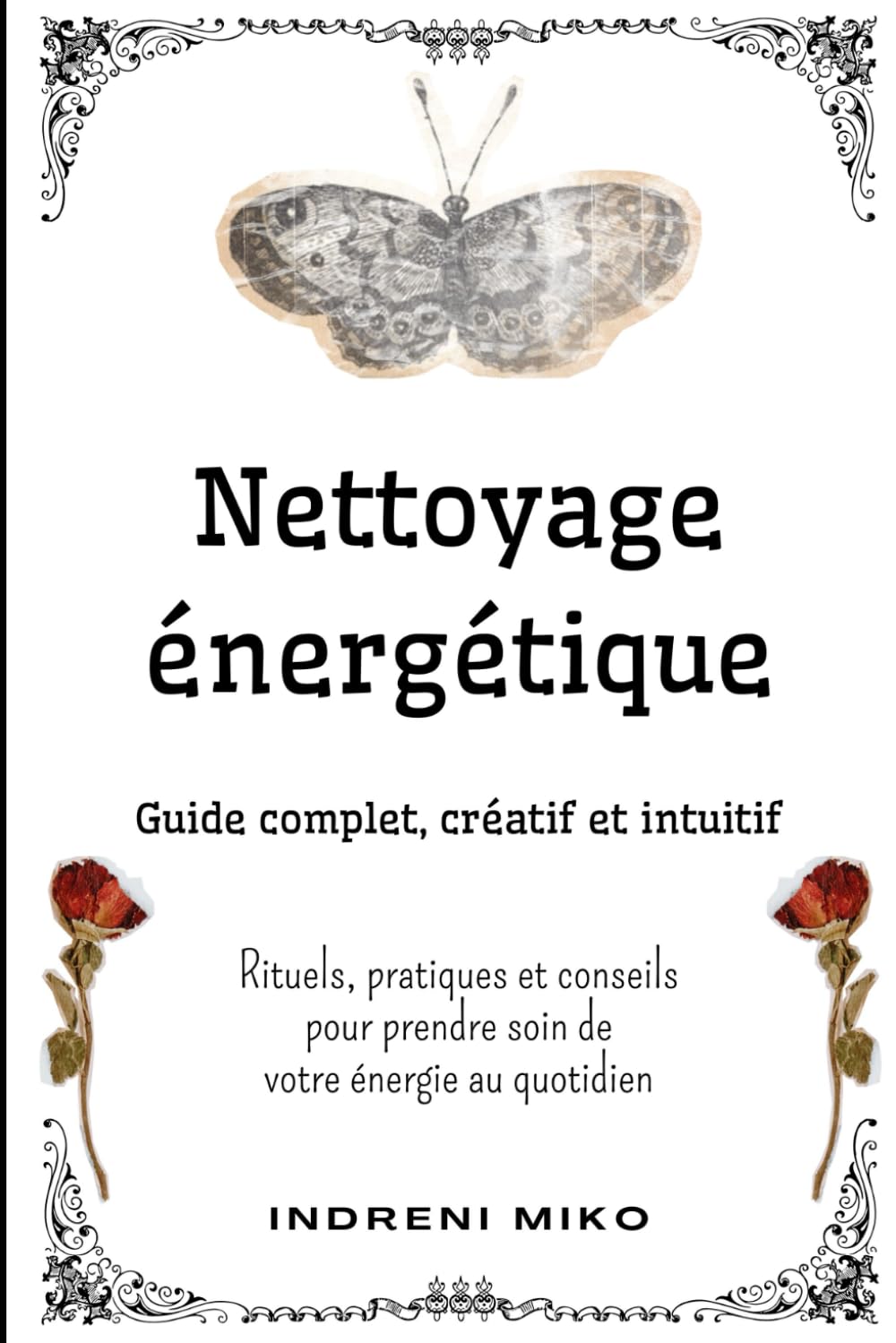 Nettoyage énergétique: Rituels, pratiques et conseils pour prendre soin de votre énergie au quotidien