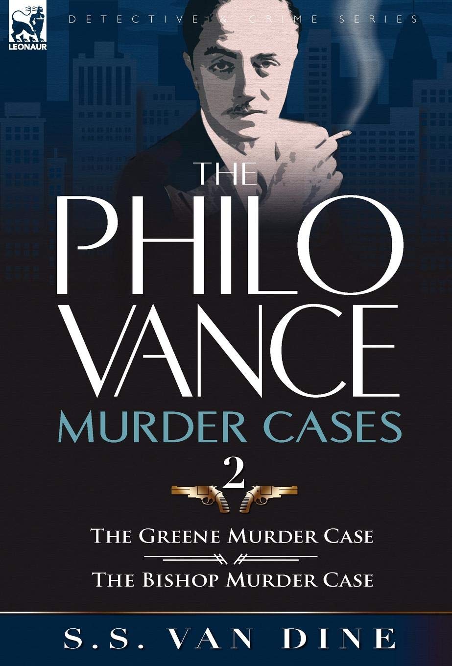 The Philo Vance Murder Cases: 2-The Greene Murder Case & the Bishop Murder Case