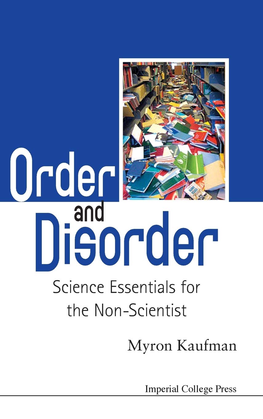 Order And Disorder: Science Essentials For The Non-scientist