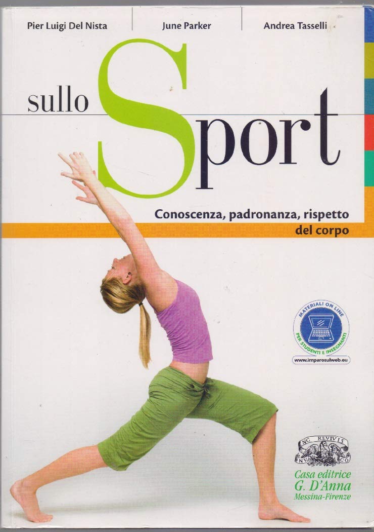 Sullo Sport. Conoscenza, Padronanza, Rispetto Del Corpo. Per Le Scuole Superiori. Con Espansione Online - 4