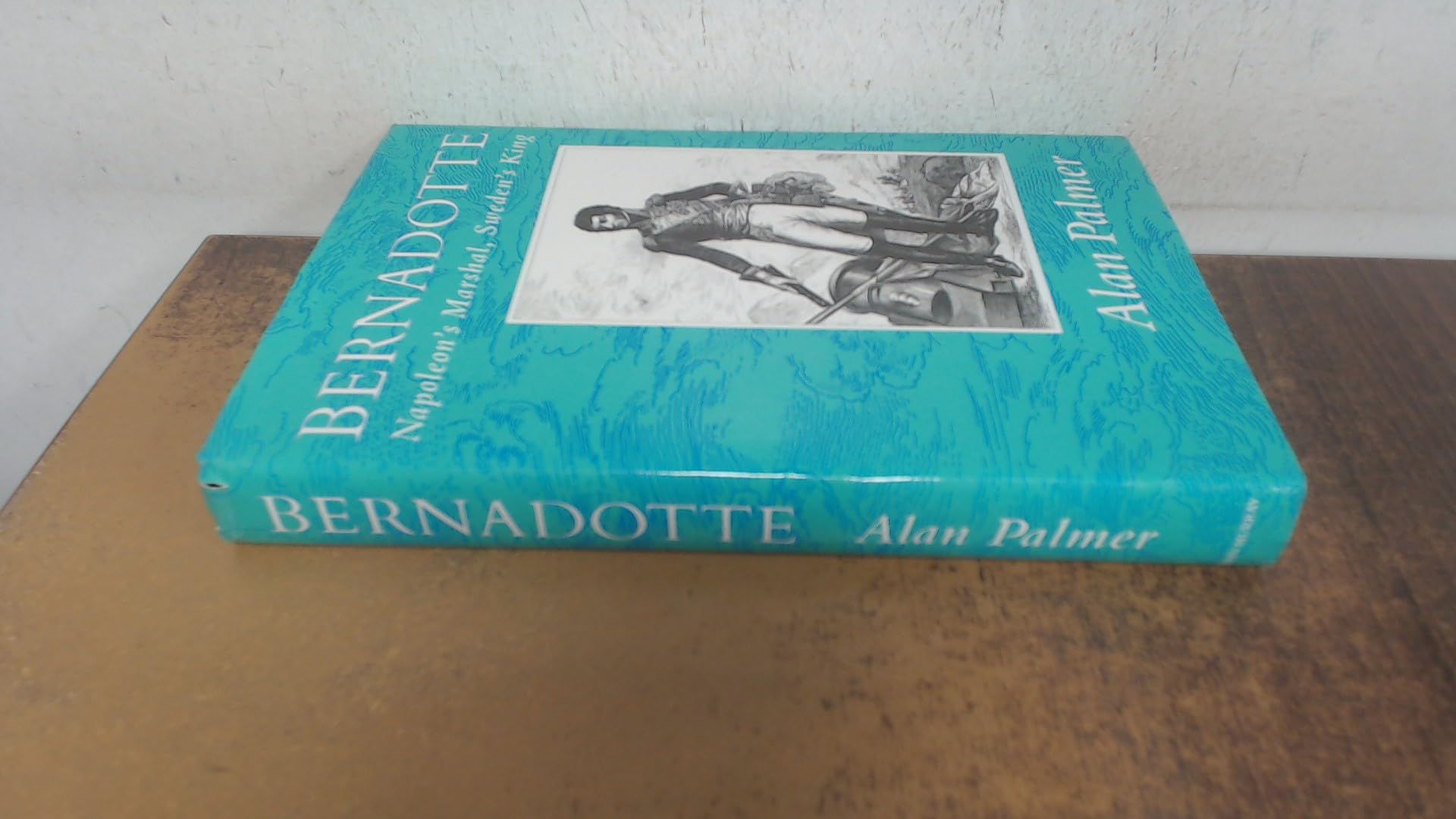 Buy Bernadotte: The Crowned Sergeant — BookShops.in