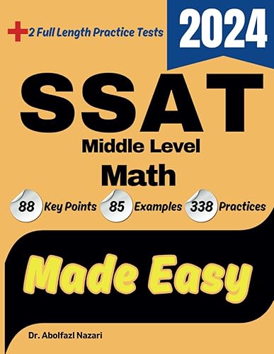 SSAT Middle Level Math Made Easy: Ultimate Study Guide and Test Prep with Key Points, Examples, and Practices. The Best Tutor for Beginners and Pros + ... Rapid Reviews, Formula Sheets, Flash Cards)