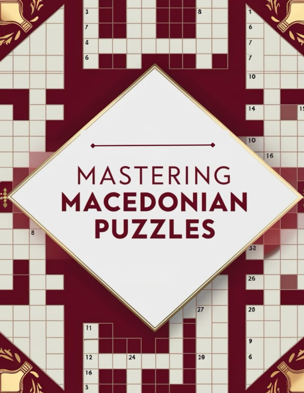 MASTERING MACEDONIAN PUZZLES: Brain boosting Macedonian Crossword Puzzles for Language Skills, Logic, and Brain Training