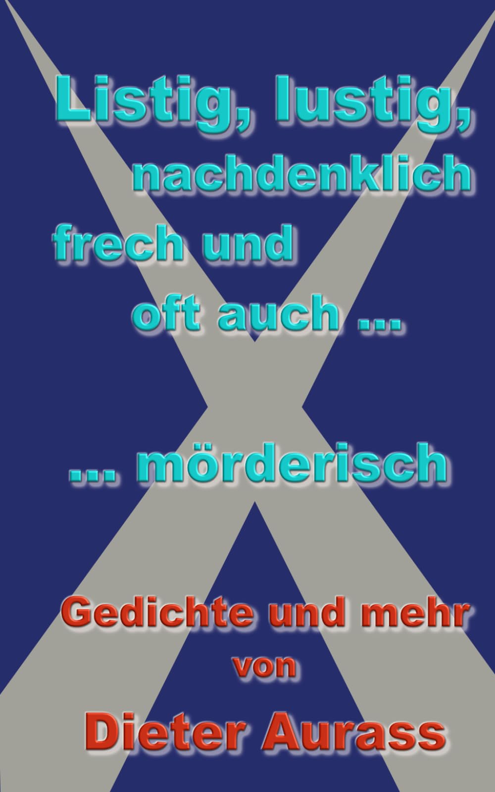Listig, lustig, nachdenklich …: Gedichte und mehr