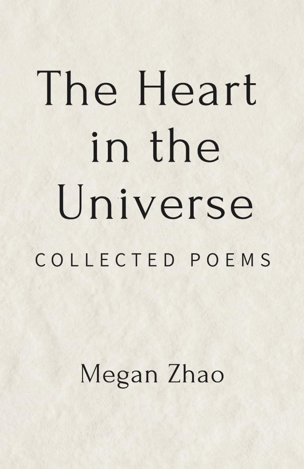 The Heart in the Universe: Collected Poems