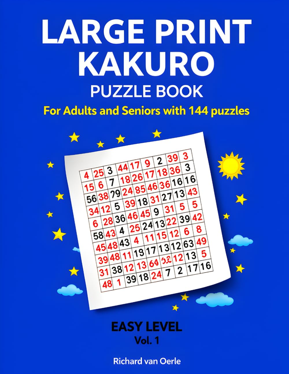 Large print kakuro puzzle book for adults and seniors: Kakuro puzzle book with 144 puzzles and solutions