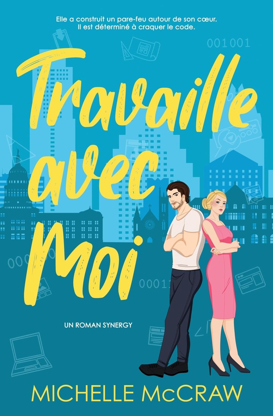 Travaille avec Moi: Une romance de bureau d'ennemis à amants: 1 (Synergy (francais))