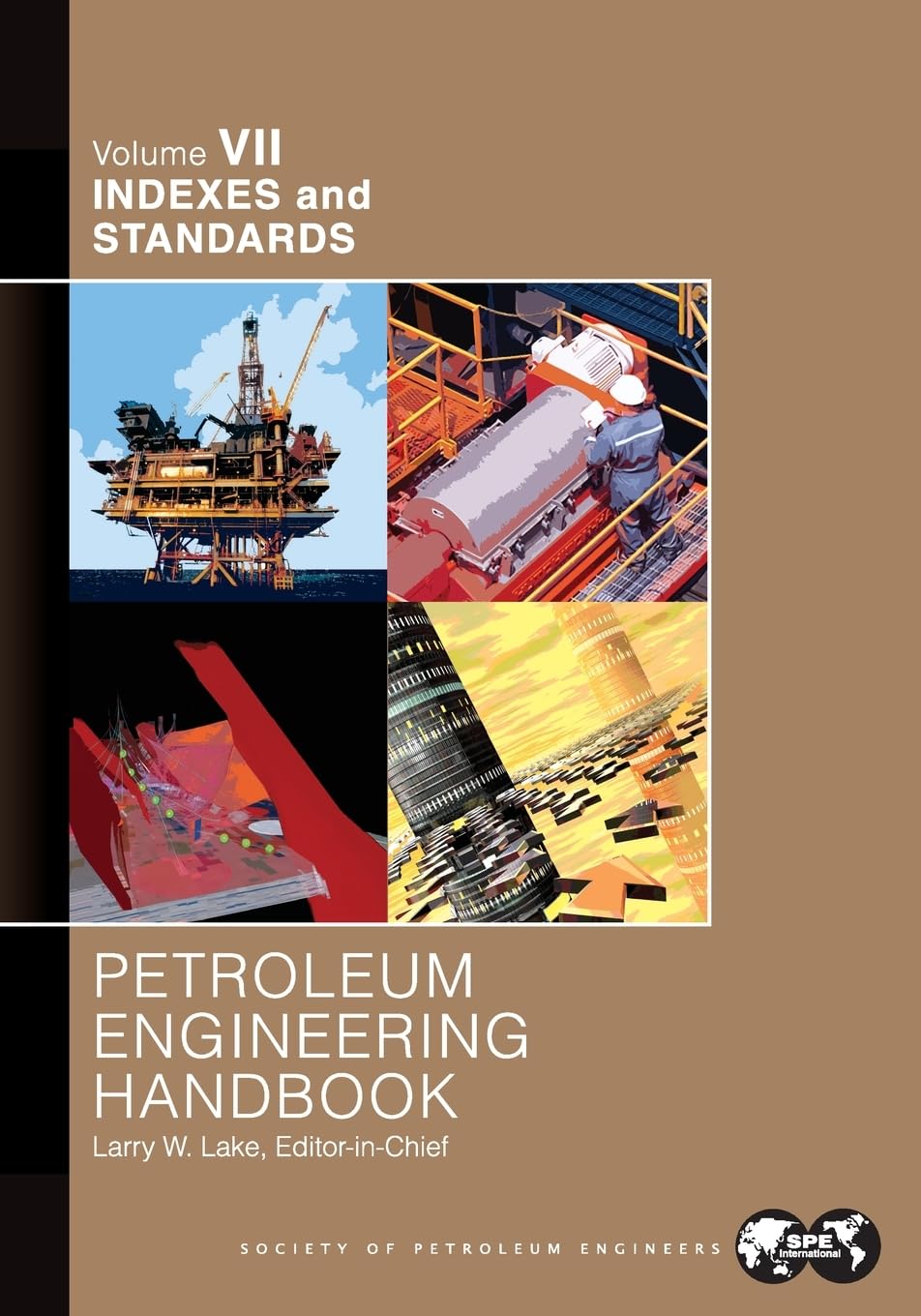 Buy Petroleum Engineering Handbook Volume VII: Indexes and Standards — BookShops.in