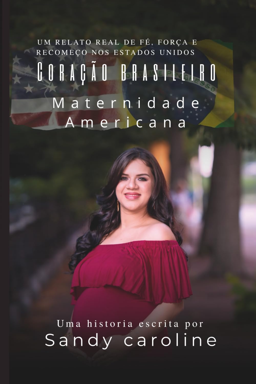 coração brasileiro maternidade americana: um relato real de fé, força e recomeço nos estados unidos