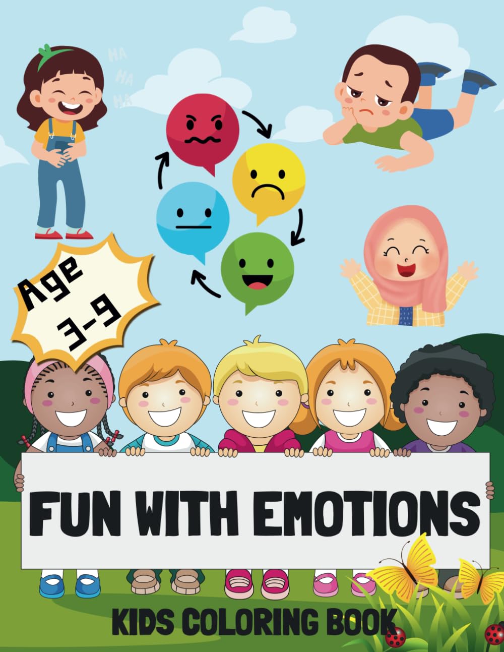 Fun with Emotions: Kids Coloring Book, Let your Kid Discover How to Express Themselves - with 40 Drawing that Reflect our Emotions. For Kids Age 3 -9: ... Sad, Angry, Surprised, Excited and Many More.