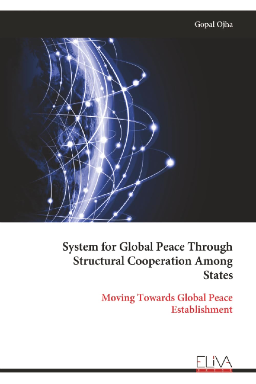 System for Global Peace Through Structural Cooperation Among States: Moving Towards Global Peace Establishment