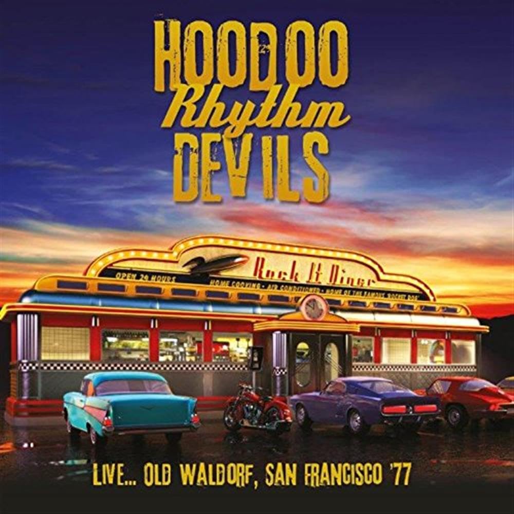 Hoodoo Rhythm Devils - Live... Old Waldorf, San Francisco '77 (2017)  CD  NEW