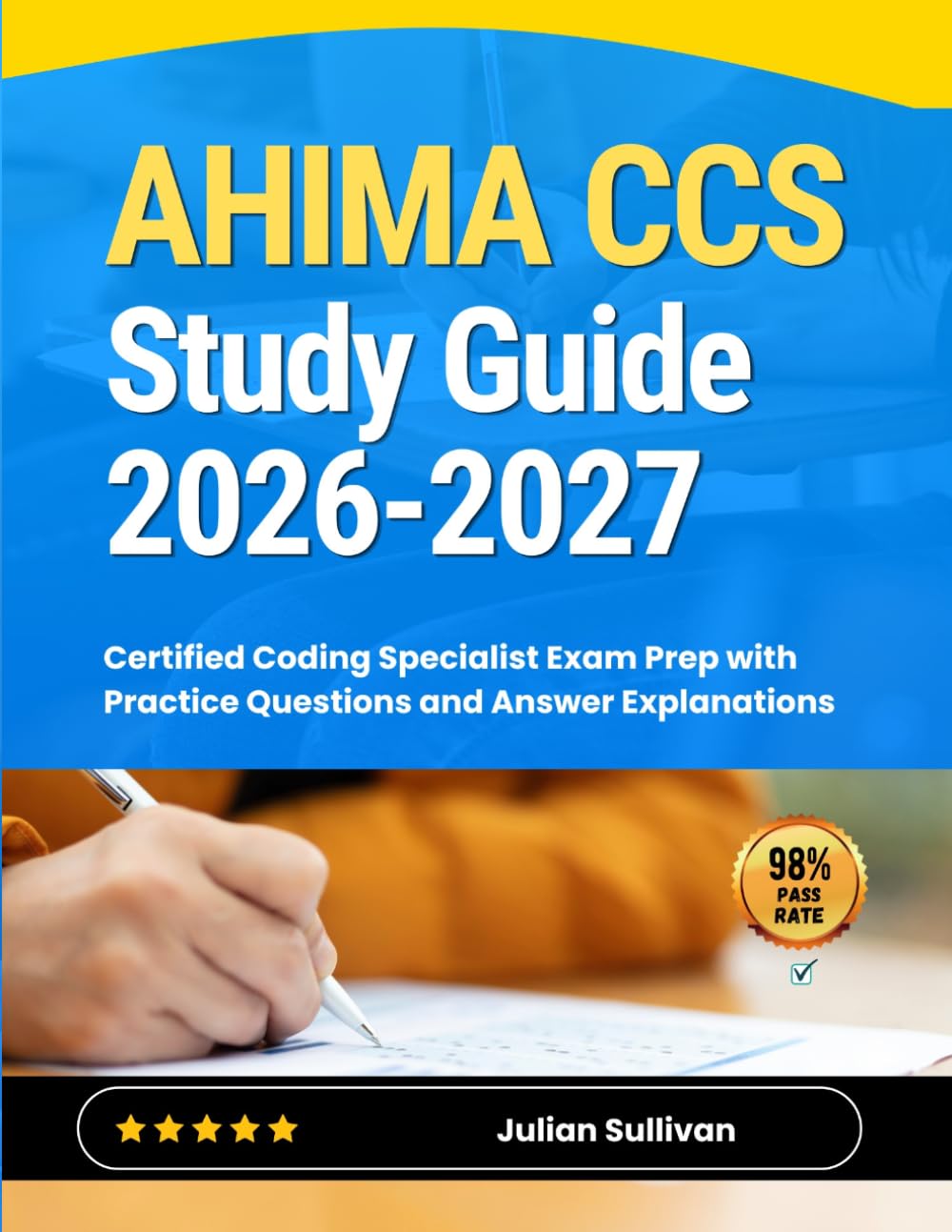 AHIMA CCS Study Guide 2026-2027: Certified Coding Specialist Exam Prep with Practice Questions and Answer Explanations