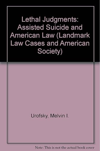 Lethal Judgments: Assisted Suicide and American Law
