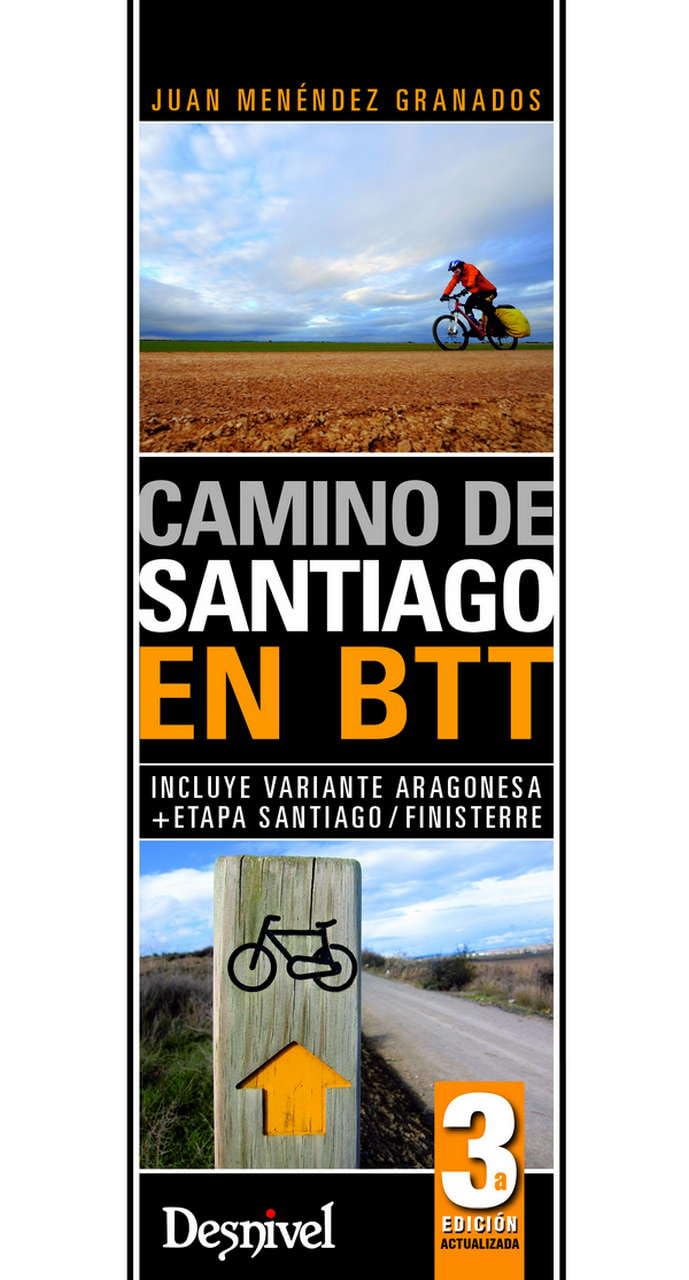 Camino de Santiago en Btt: Incluye variante aragonesa + etapa Santiago / Finisterre (Guías cicloturistas Desnivel)