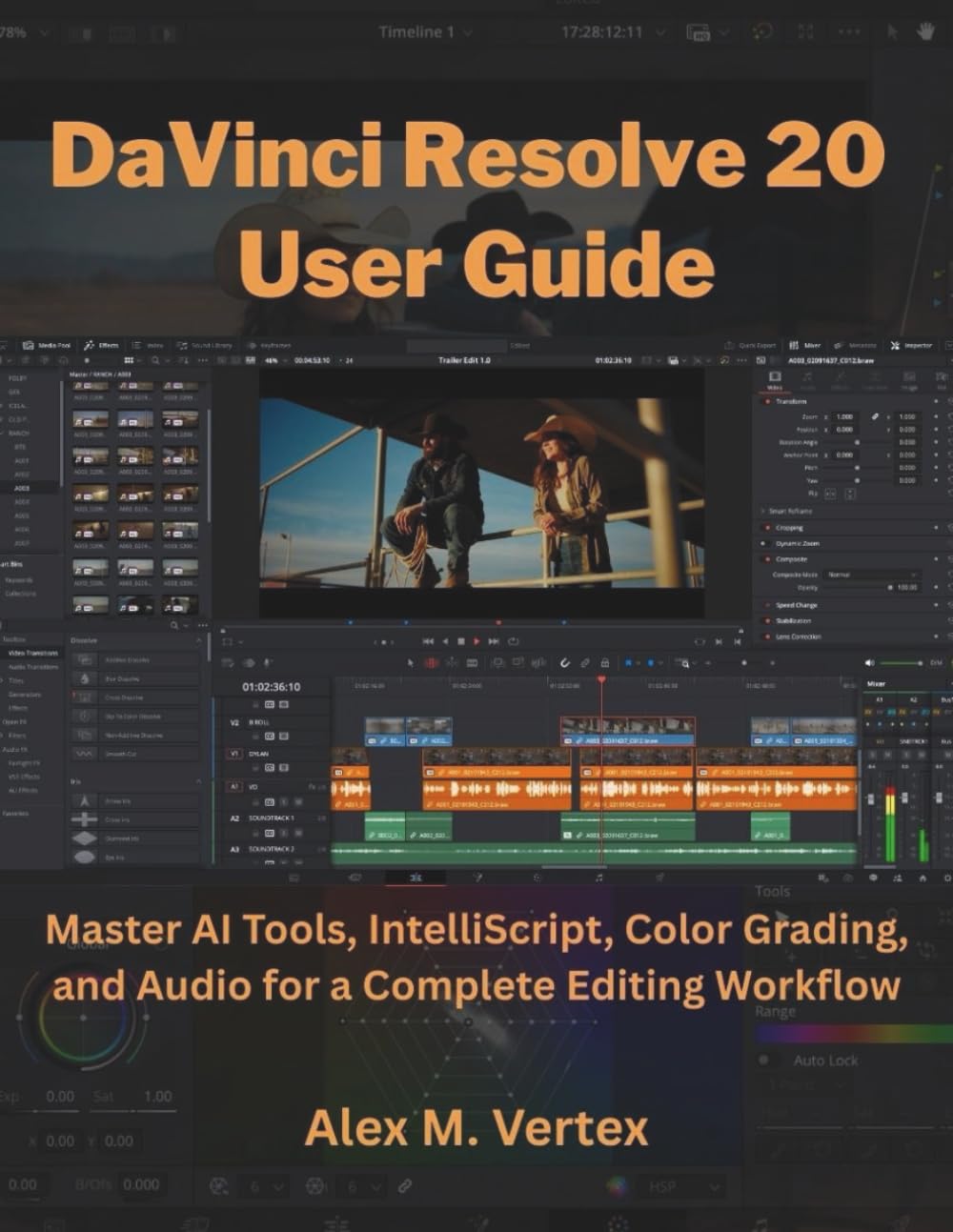 DaVinci Resolve 20 User Guide: Master AI Tools, IntelliScript, Color Grading, and Audio for a Complete Editing Workflow