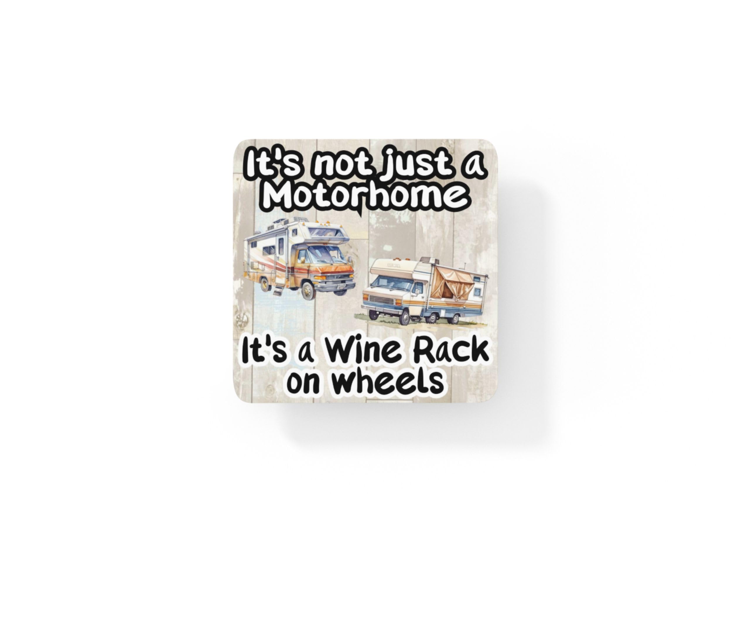 Decalarama Clear Motorhome Coaster Gift – It's Not Just A Motorhome It's A Wine Rack On Wheels- Novelty Fun Holiday Present