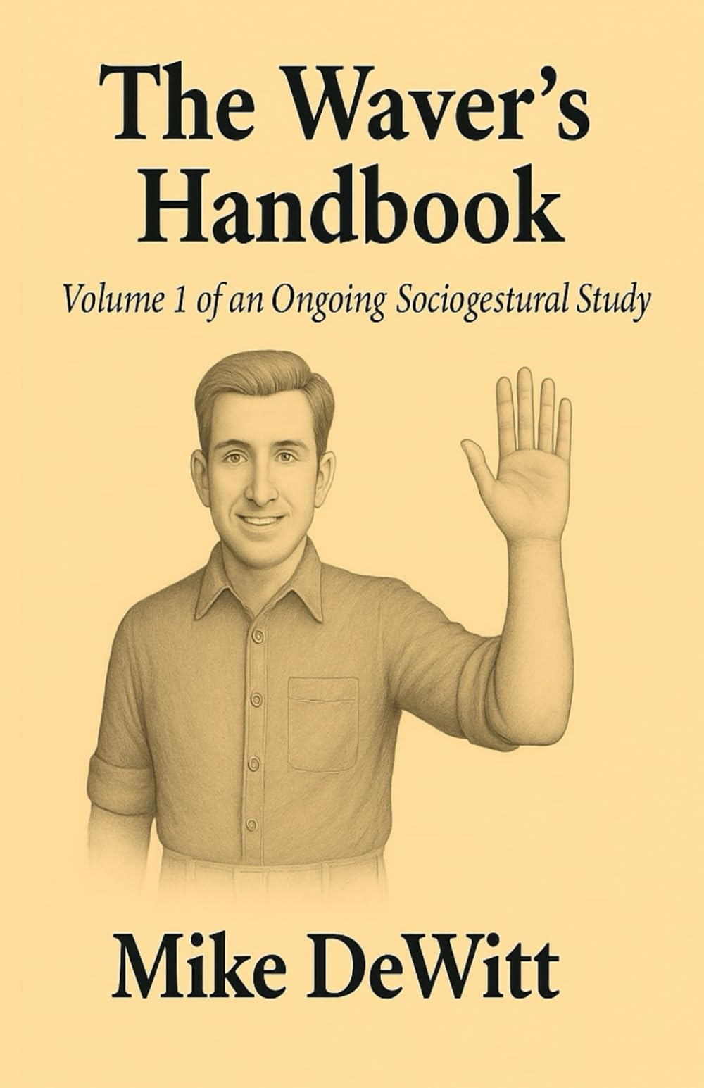 The Waver's Handbook: Volume I of an Ongoing Sociogestural Study