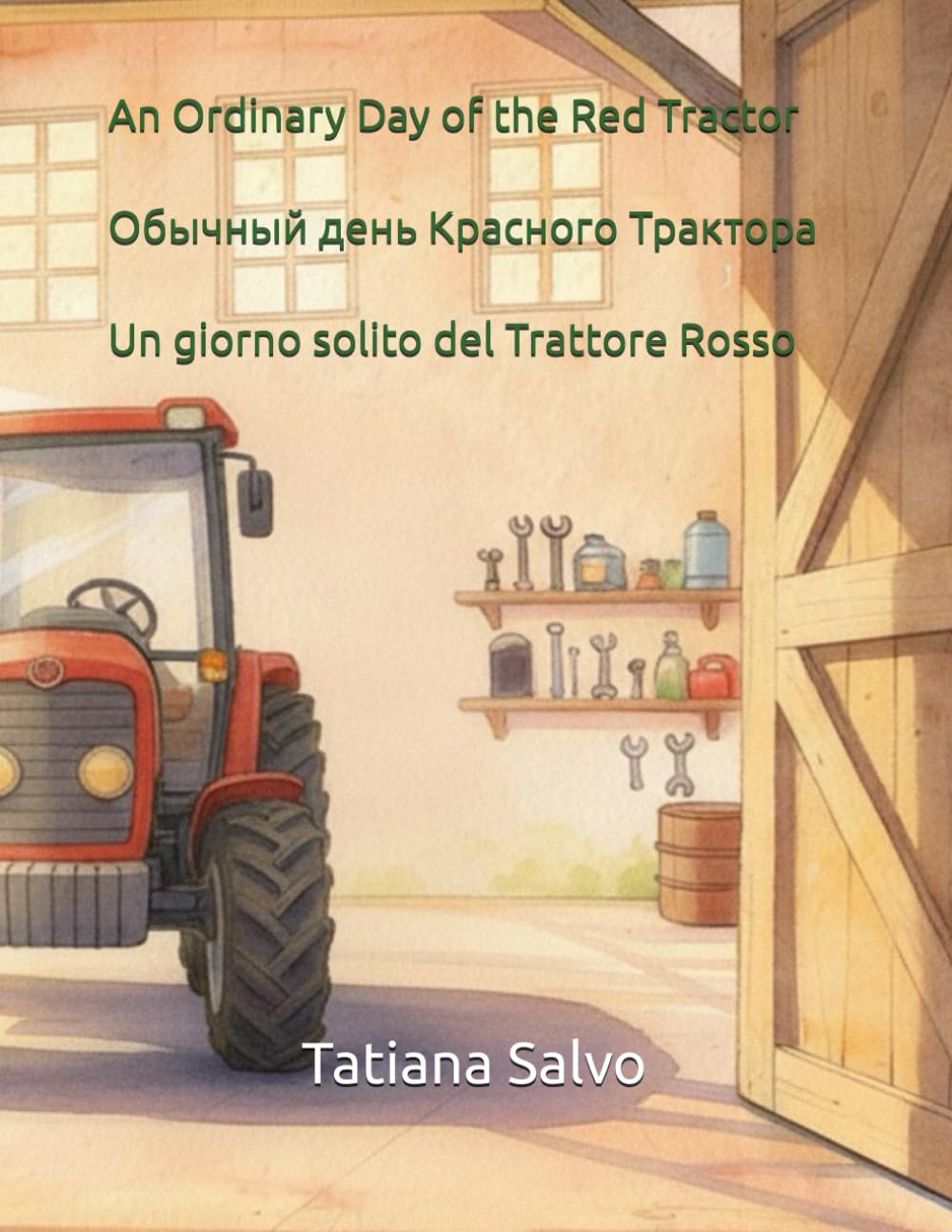 An Ordinary Day of the Red Tractor | Обычный день красного трактора | Un giorno solito del trattore rosso (The adventures of the Red Tractor (stories ... на русском, 中文, auf Deutsch, باللغة ا)