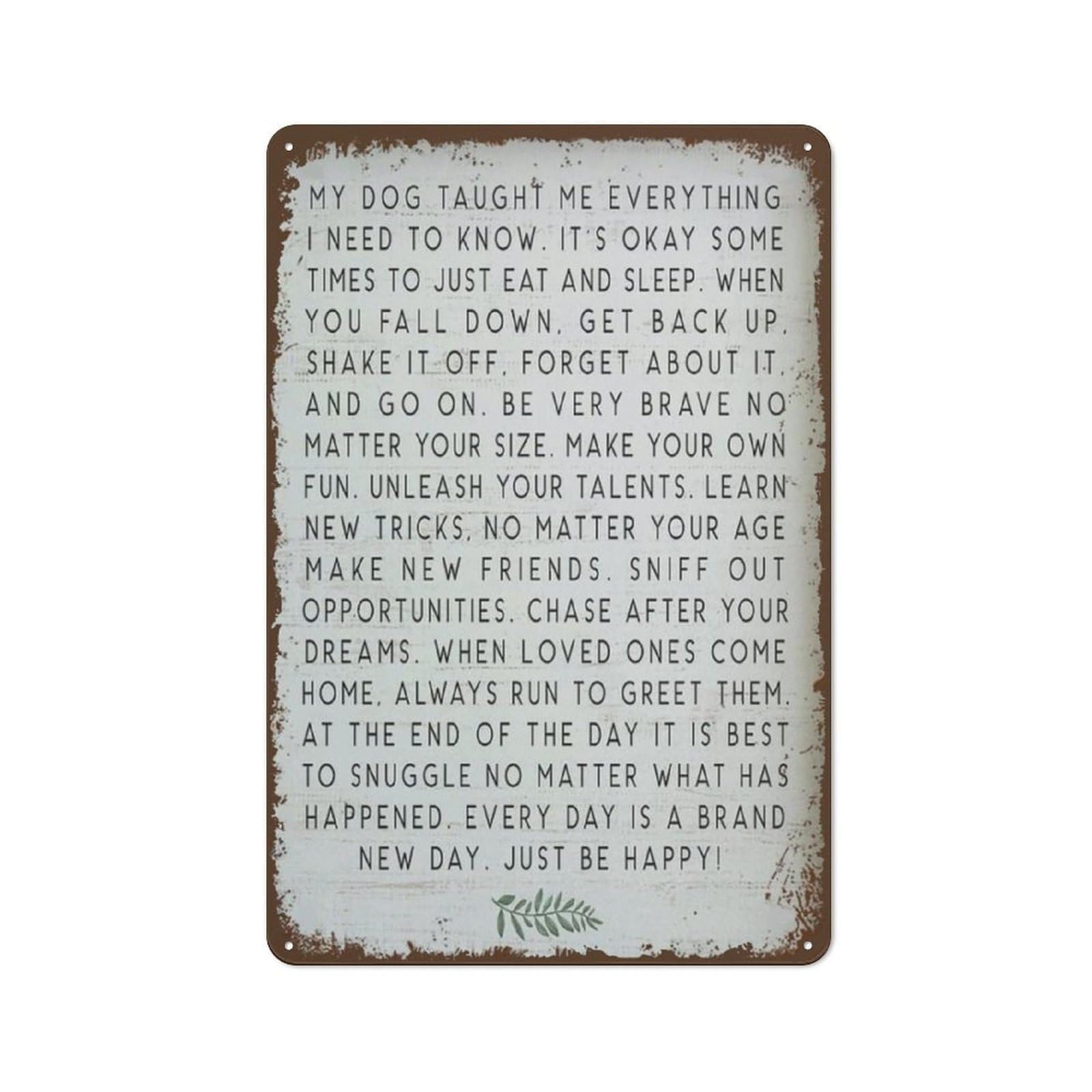 HDKYSWBUEJ Vintage My Dog Taught Me Everything I Need to Know Metal Tin Sign Funny Dog Quote Wall-Art for Farmhouse Office Home 8 X 12 inch