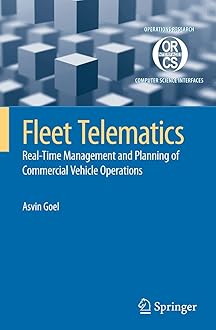 Fleet Telematics: Real-time management and planning of commercial vehicle operations (Operations Research/Computer Science Interfaces Series, 40) 2008th Edition