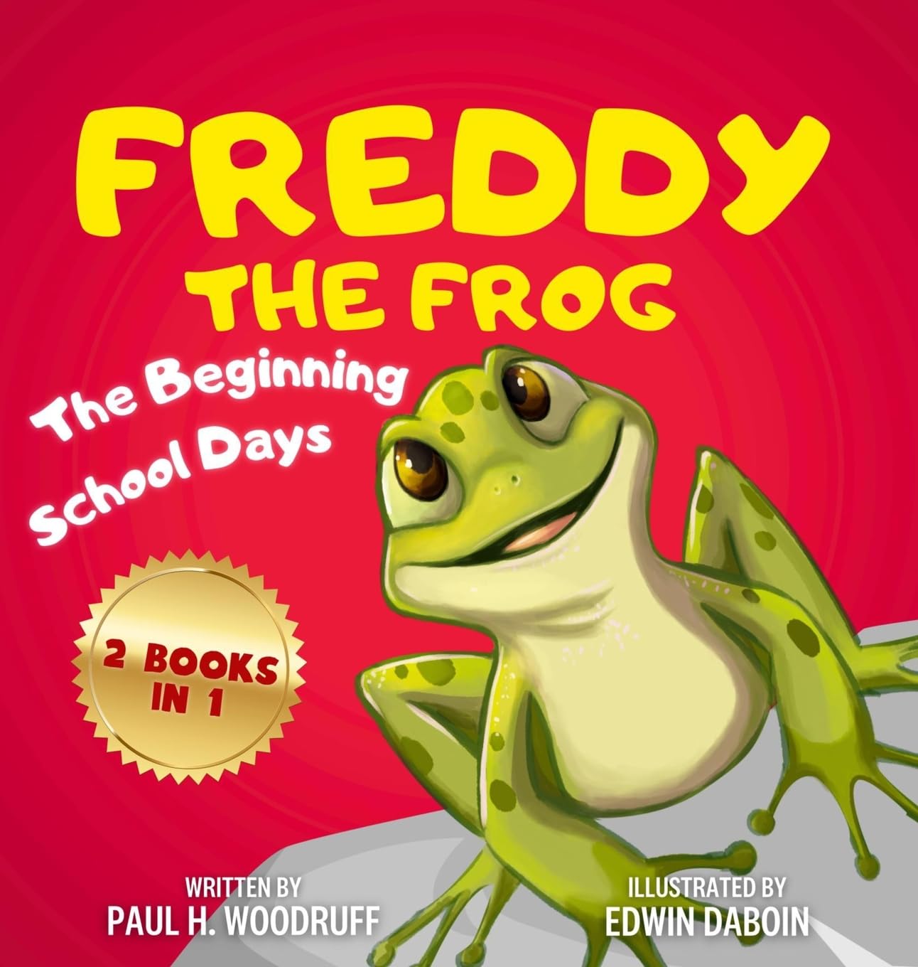 Freddy The Frog: The Beginning & School Days - 2 Books in 1 (The Adventures of Freddy the Frog)