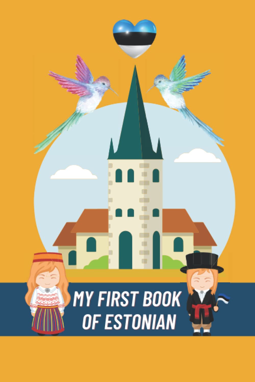 My First Book of Estonian: For Toddlers and Children, Estonian Language and Culture (My First Words) 6x9 in (Estonian Books)