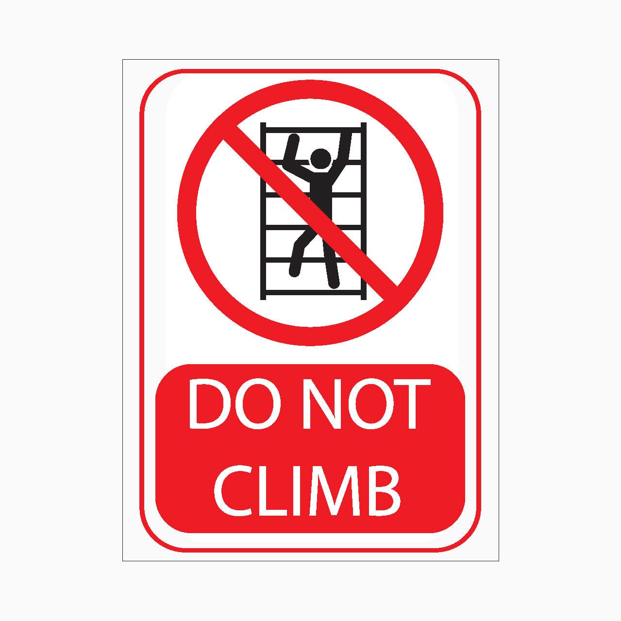 DO NOT CLIMB Sign Prohibition Metal Tin Sign 8 x 12 inch for Industrial & Commercial Series