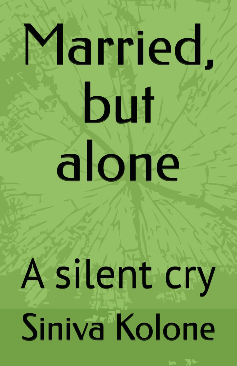 Married, but alone: A silent cry
