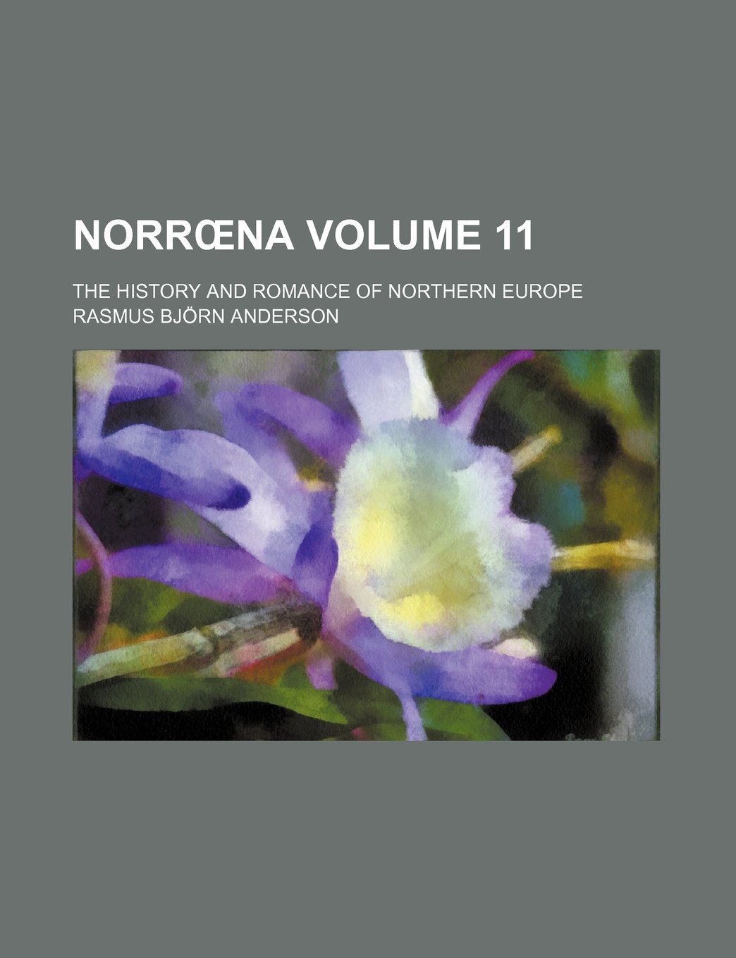 Norr Na Volume 11; The History and Romance of Northern Europe