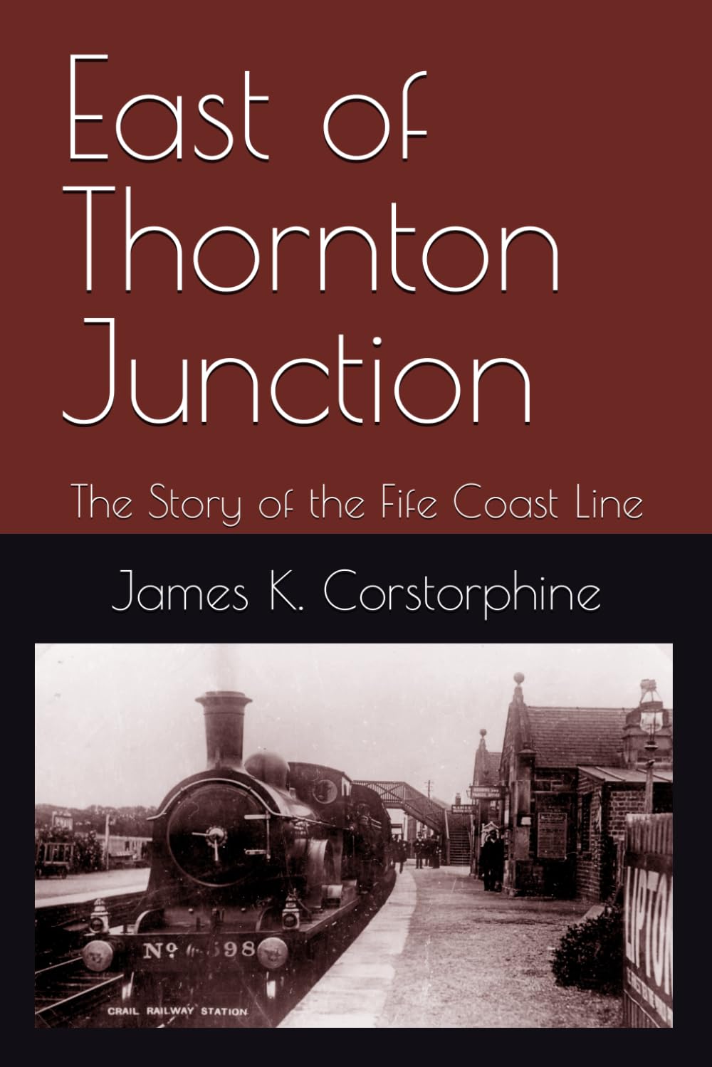 East of Thornton Junction: The Story of the Fife Coast Line