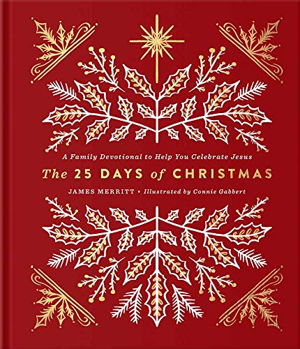 The 25 Days of Christmas: A Family Devotional to Help You Celebrate Jesus The 25 Days of Christmas: A Family Devotional to Help You Celebrate Jesus