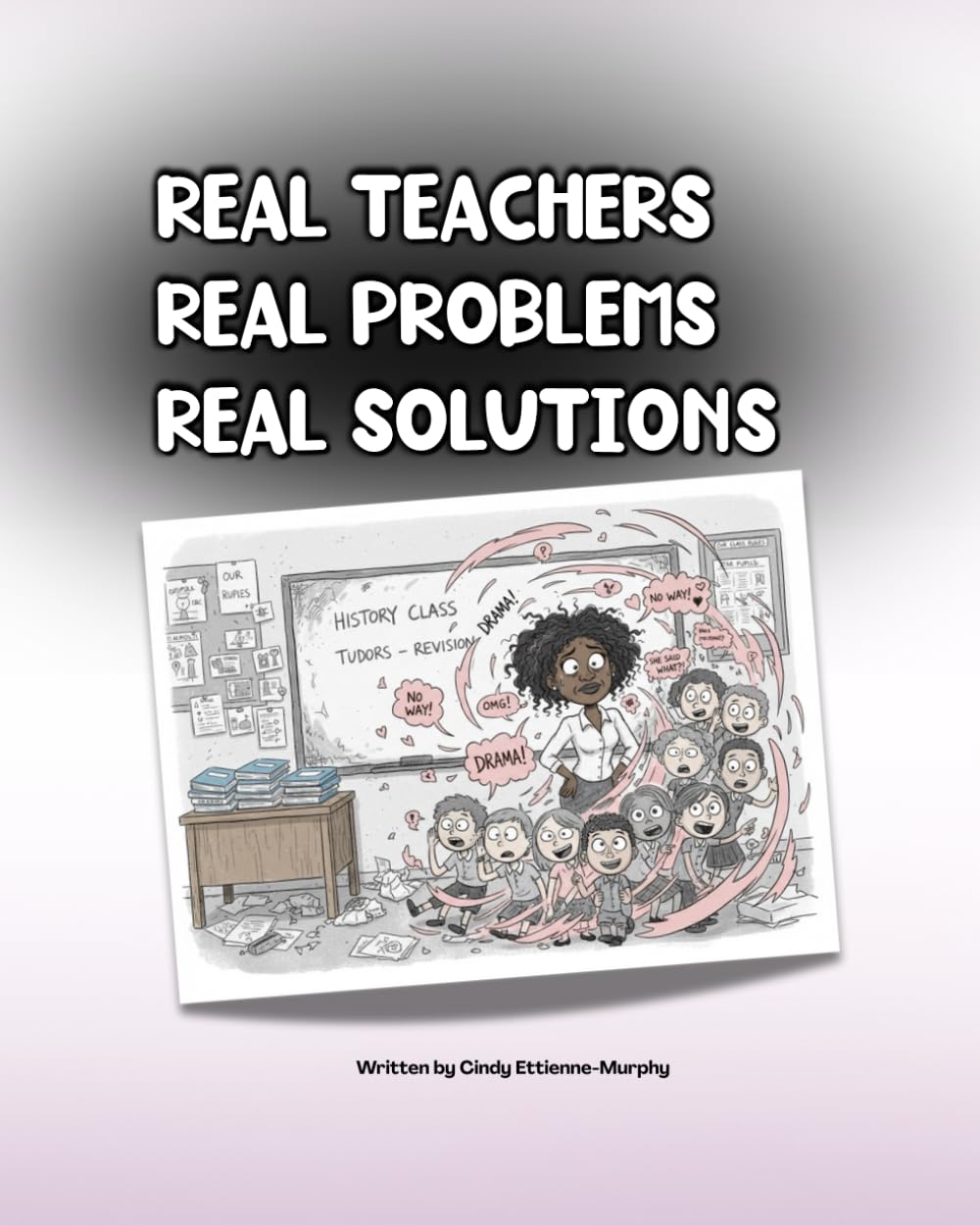 Real Teachers, Real Problems, Real Solutions
