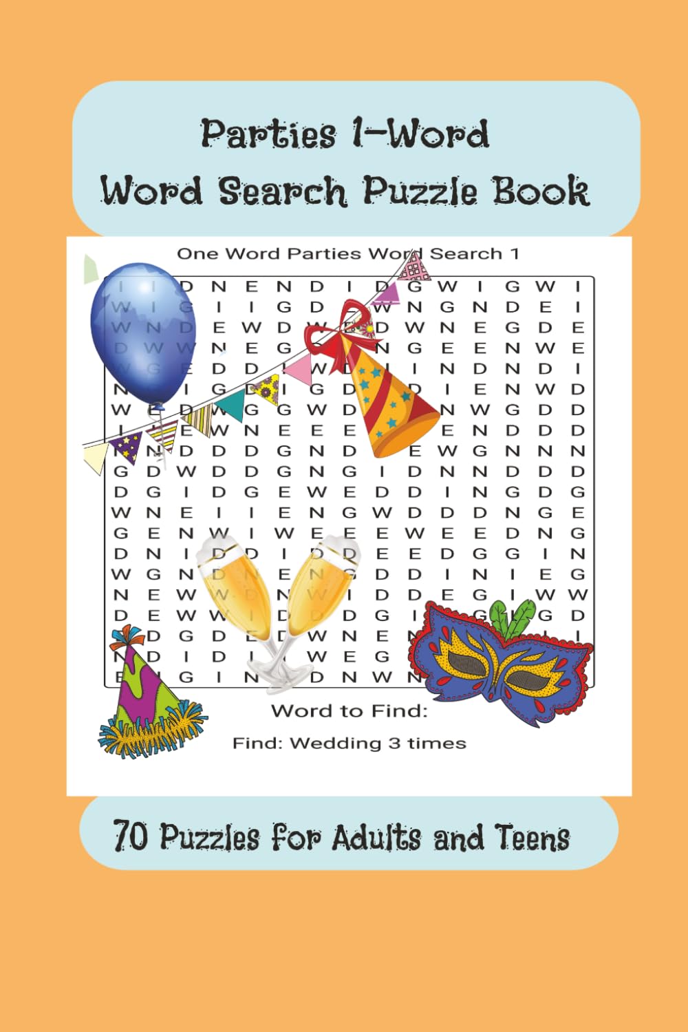 Parties 1-Word Word Search Puzzle Book: 70 Puzzles for Adults and Teens