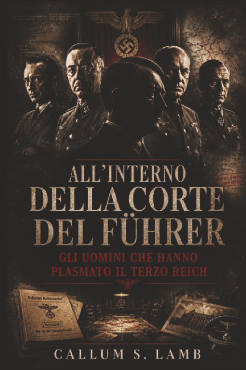 All'interno Della Corte Del Führer: Gli Uomini Che Hanno Plasmato Il Terzo Reich (Tempi del Terzo Reich)