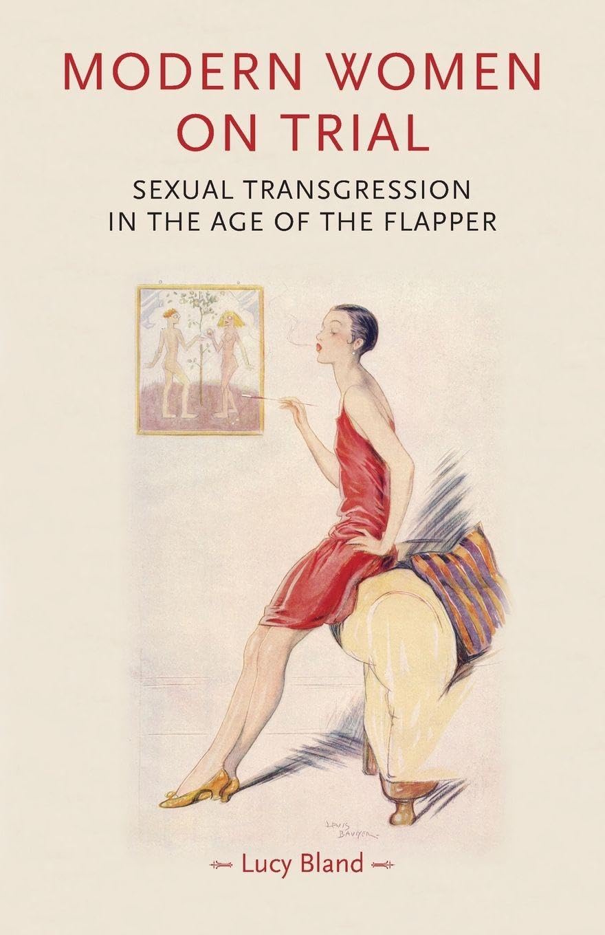 Modern women on trial: Sexual transgression in the age of the flapper (Gender in History)